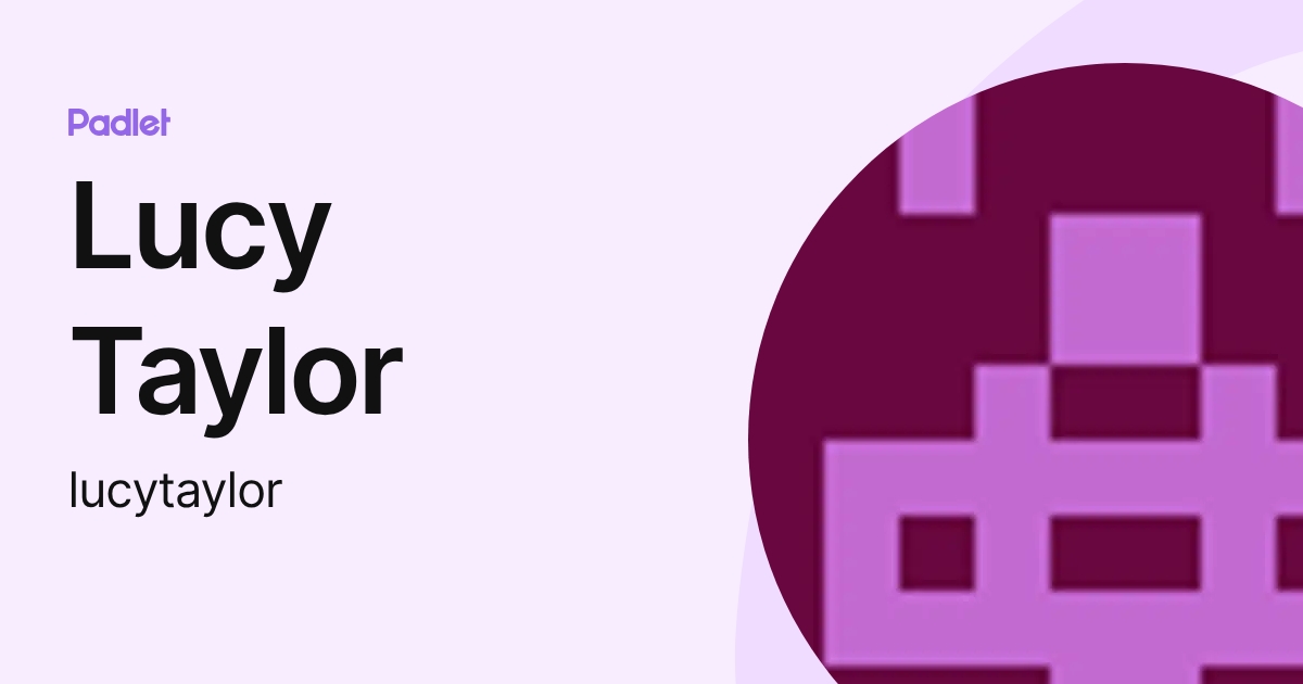 Lucy Taylor (lucytaylor) profile | Padlet