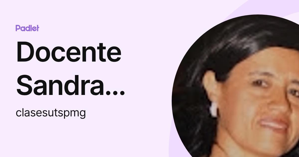 Docente Sandra Patricia Martinez Granada (clasesutspmg) profile | Padlet