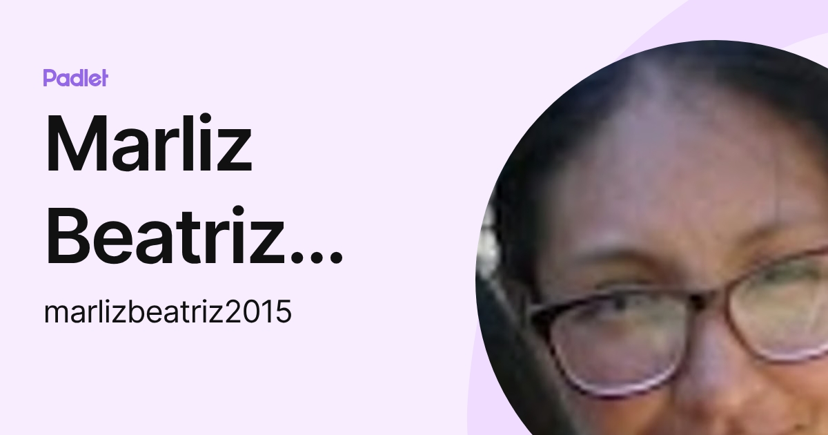 Marliz Beatriz Mamani Choque (marlizbeatriz2015) perfil | Padlet