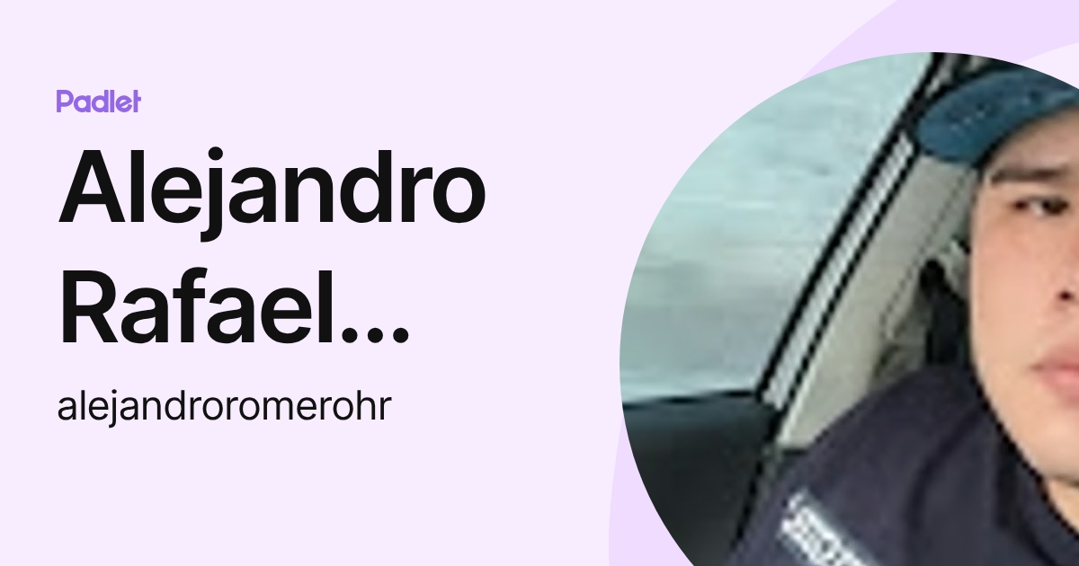 Alejandro Rafael Hernandez Romero (alejandroromerohr) profile | Padlet