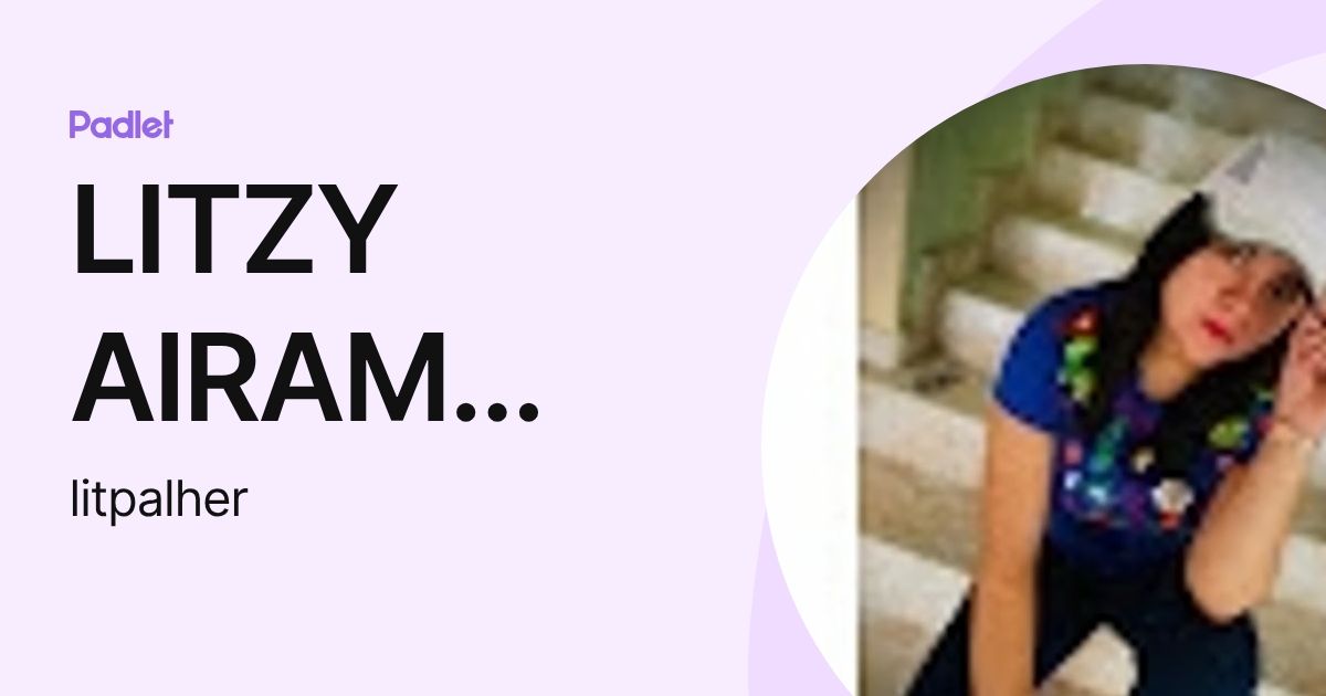 LITZY AIRAM PALACIOS HERN NDEZ (litpalher) profile | Padlet