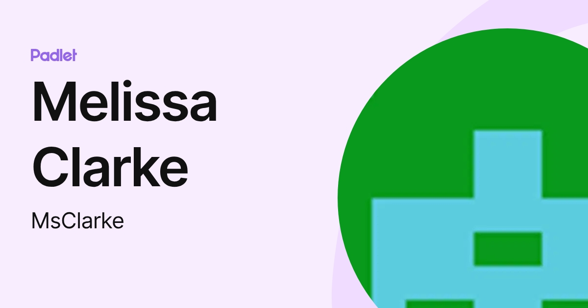 Melissa Clarke (MsClarke) profile | Padlet