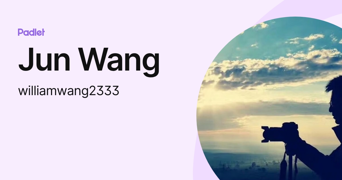 Jun Wang (williamwang2333) profile | Padlet