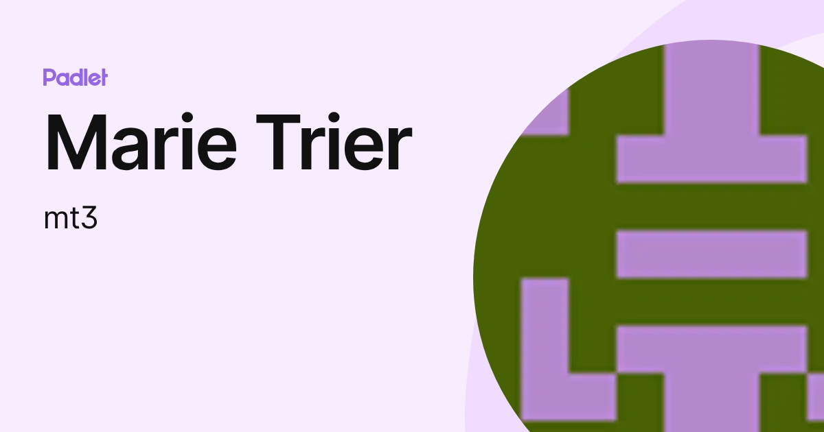 Marie Trier (mt3) profile | Padlet
