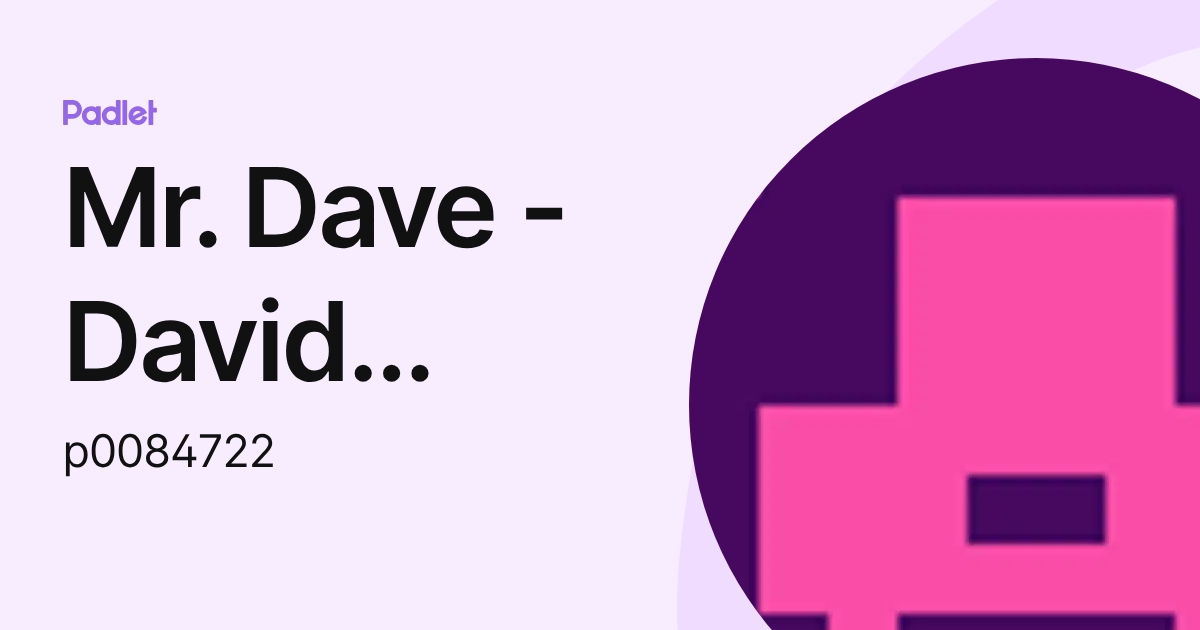 Mr. Dave - David Leeder MS (1544) (p0084722) profile | Padlet