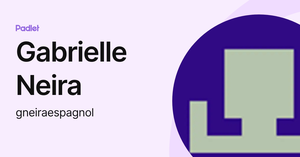 Gabrielle Neira (gneiraespagnol) profile | Padlet
