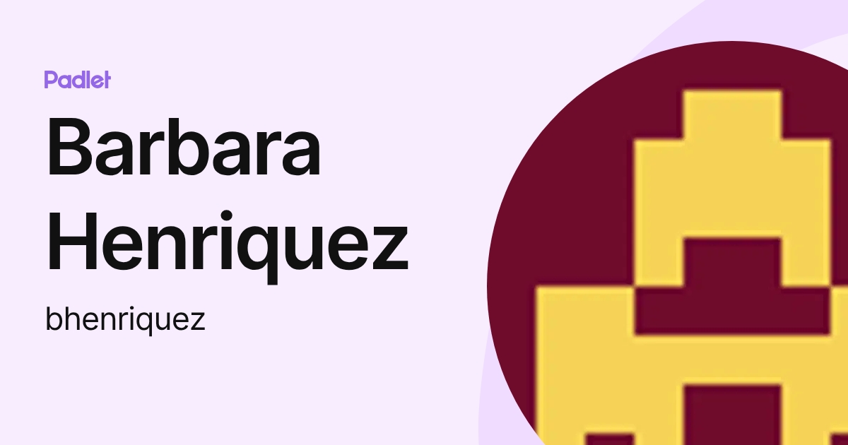 Barbara Henriquez (bhenriquez) profile | Padlet
