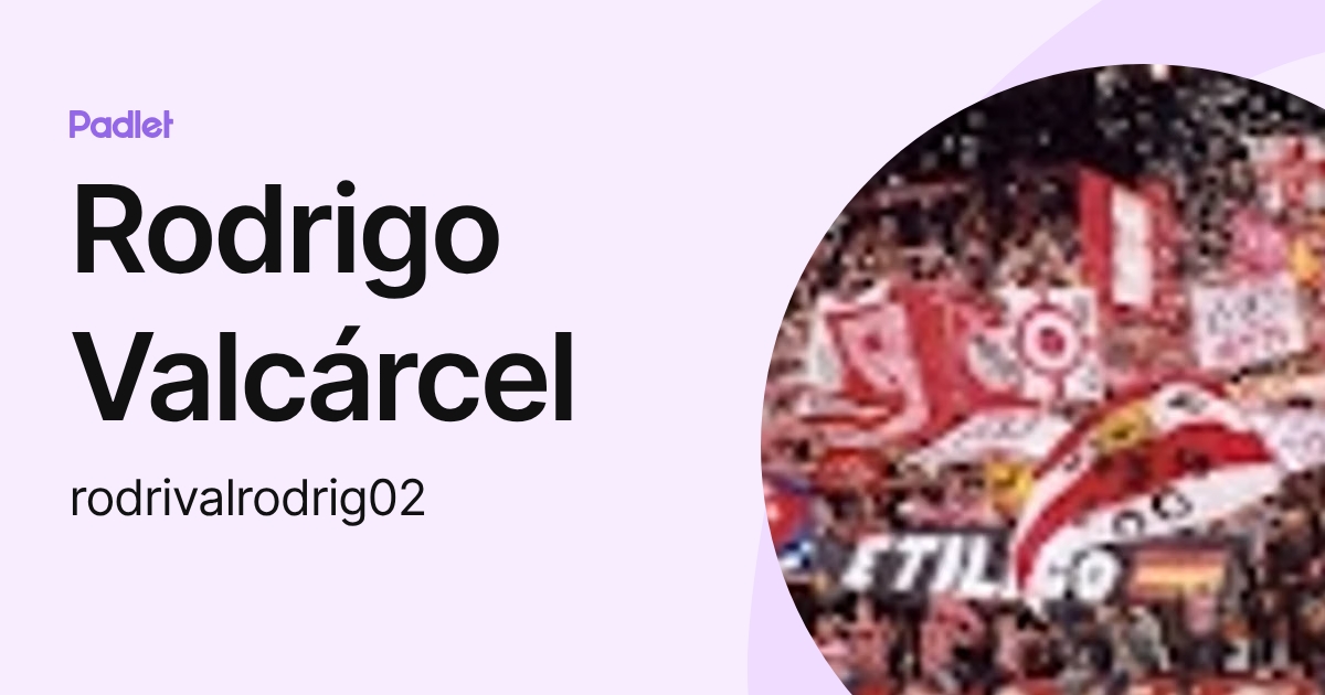 Rodrigo Valcárcel (rodrivalrodrig02) profile | Padlet