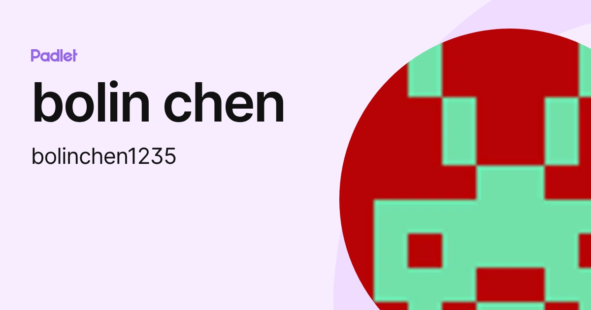 bolin chen (bolinchen1235) profile | Padlet