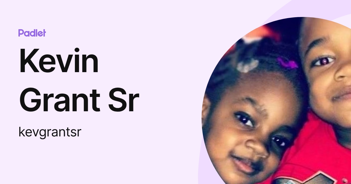 Kevin Grant Rapper Kevin Grant Sr (kevgrantsr) profile | Padlet