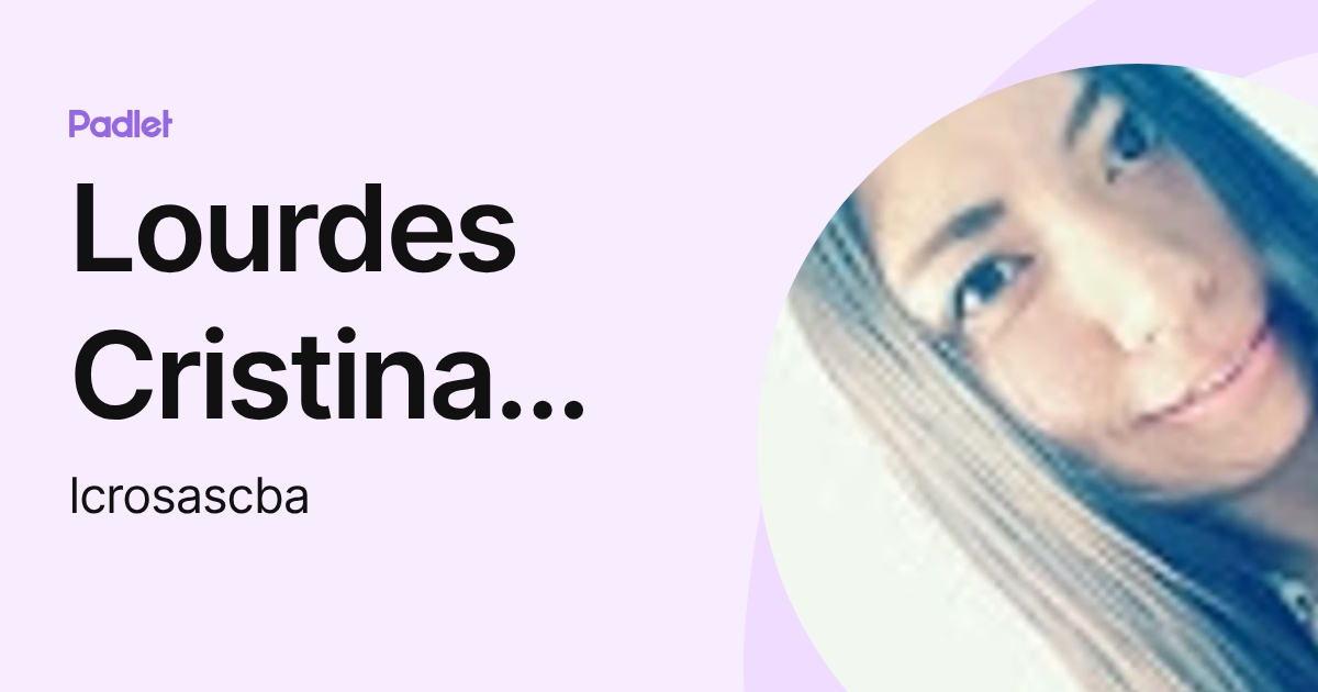 Lourdes Cristina Rosas García (lcrosascba) profile | Padlet