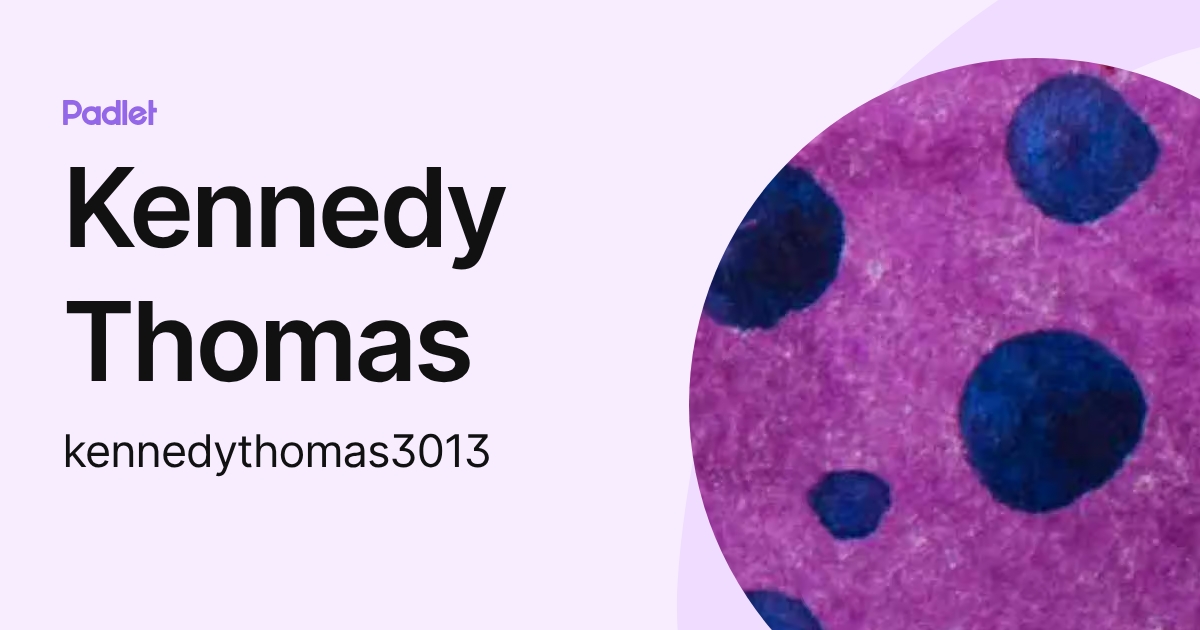 Kennedy Thomas (kennedythomas3013) profile | Padlet