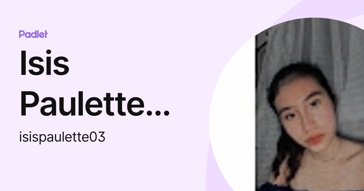 Isis Paulette Cortez Garcia (isispaulette03) profile | Padlet