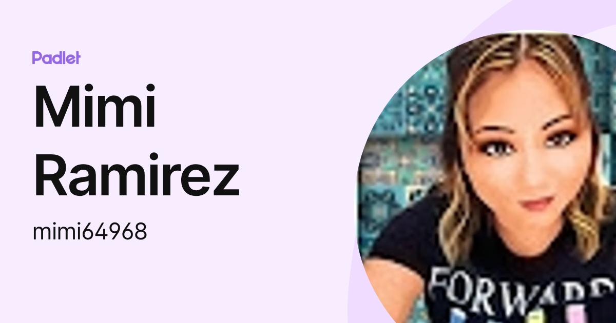 Mimi Ramirez (mimi64968) profile | Padlet