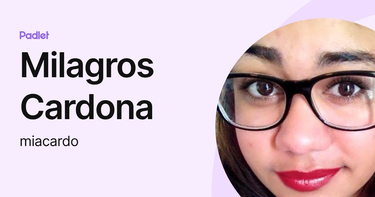 Milagros Cardona (miacardo) profile | Padlet