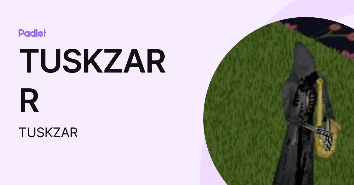 tuskzarr-tuskzar-profile-padlet