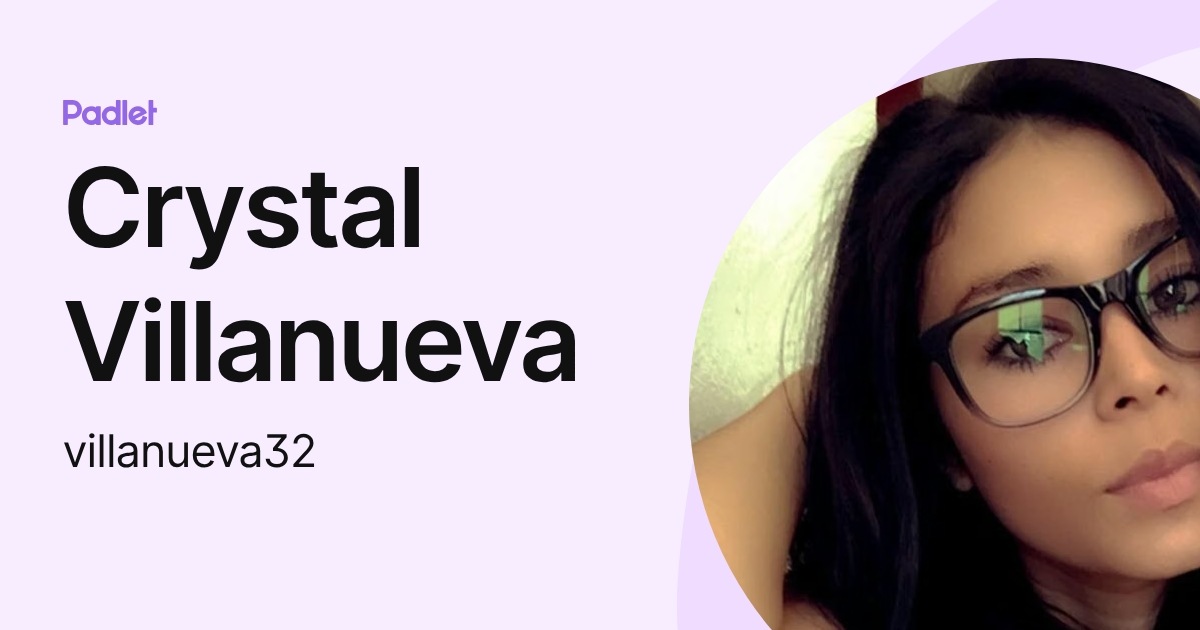 Crystal Villanueva (villanueva32) profile | Padlet