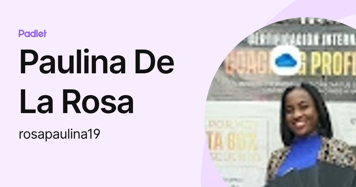 Paulina De La Rosa (rosapaulina19) profile | Padlet