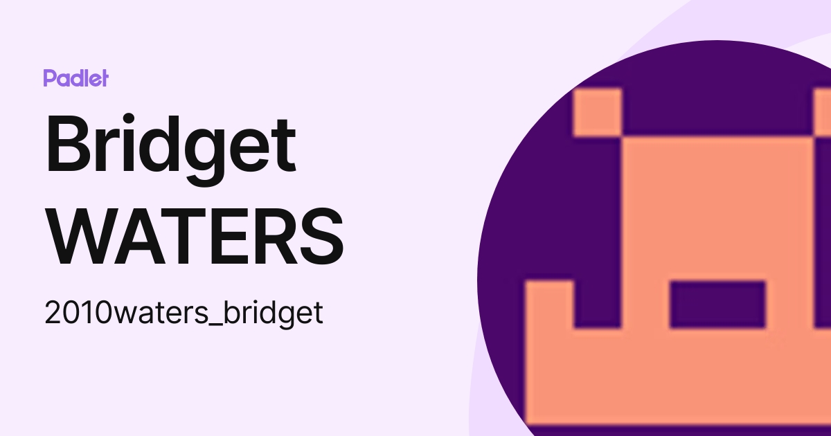 Bridget WATERS (2010waters_bridget) profile | Padlet