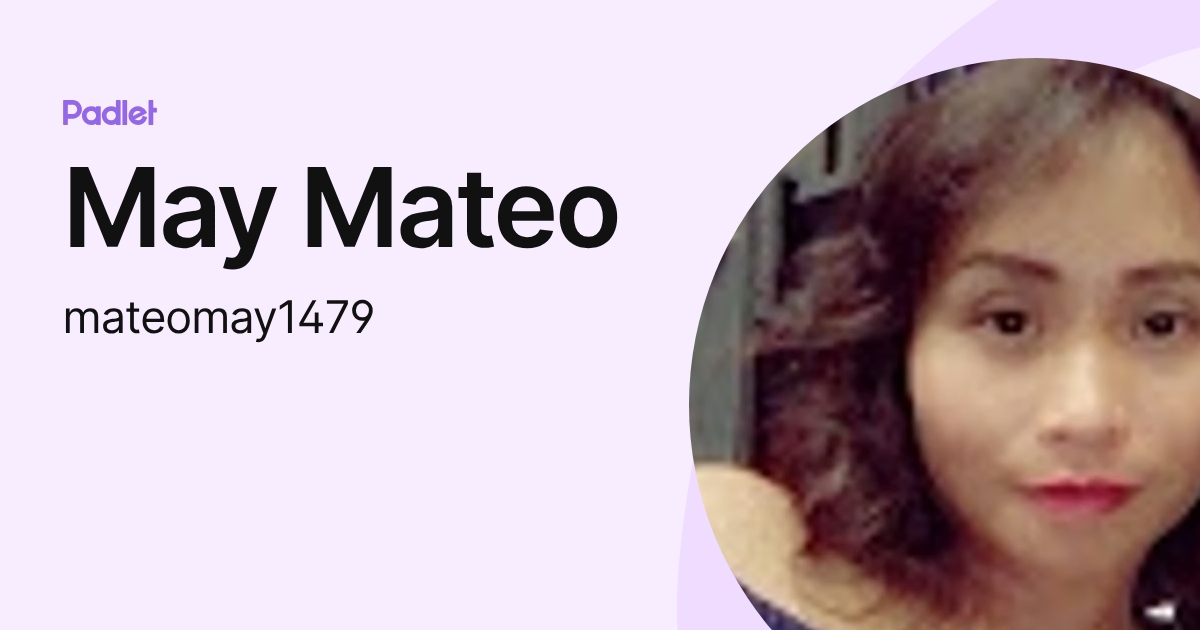 May Mateo (mateomay1479) profile | Padlet