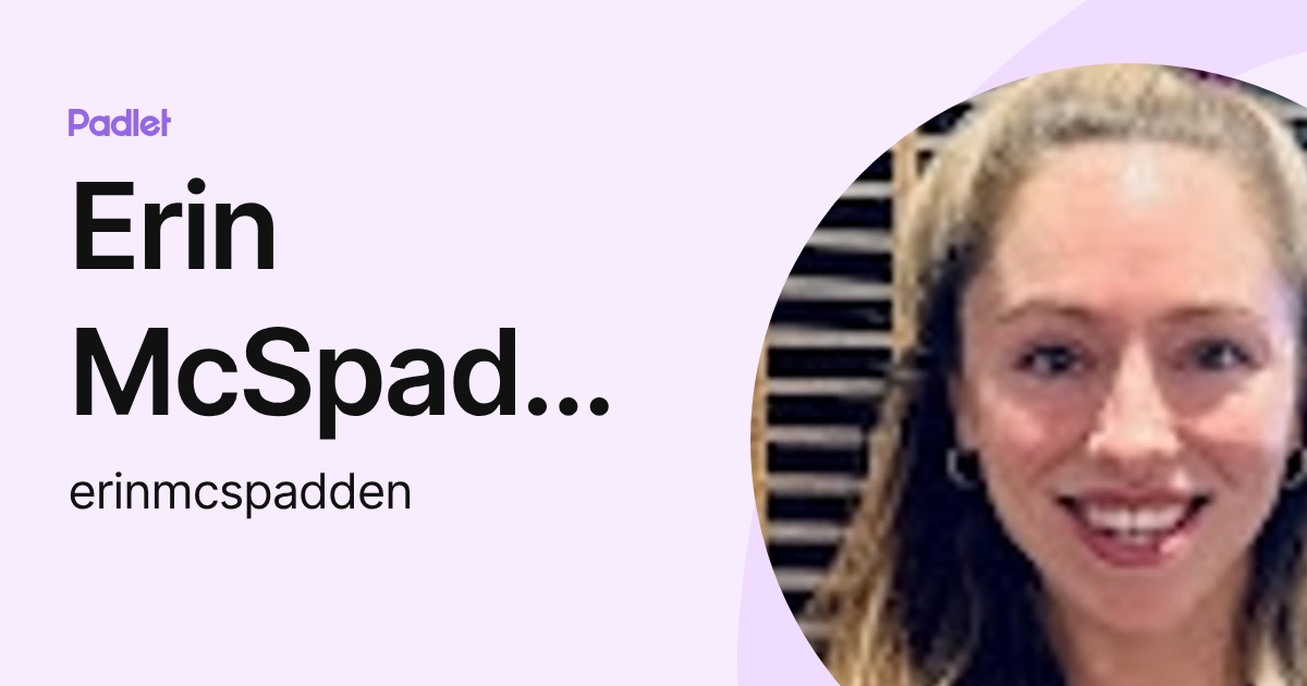 Erin McSpadden (erinmcspadden) profile | Padlet