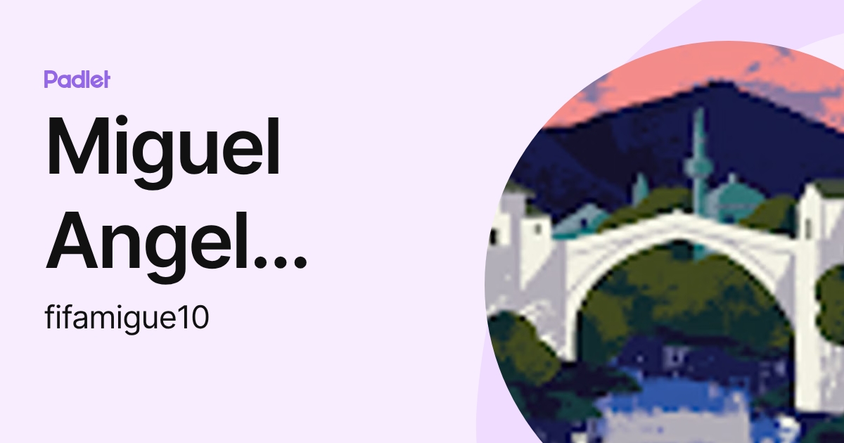 Miguel Angel Alvarez Martinez (fifamigue10) profile | Padlet
