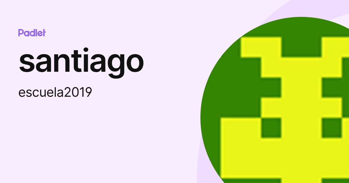 santiago (escuela2019) perfil | Padlet