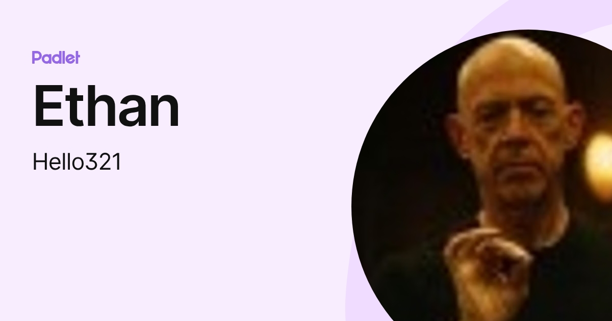 Ethan (Hello321) profile | Padlet