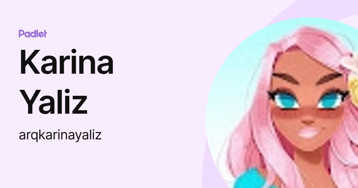 Karina Yaliz (arqkarinayaliz) profile | Padlet