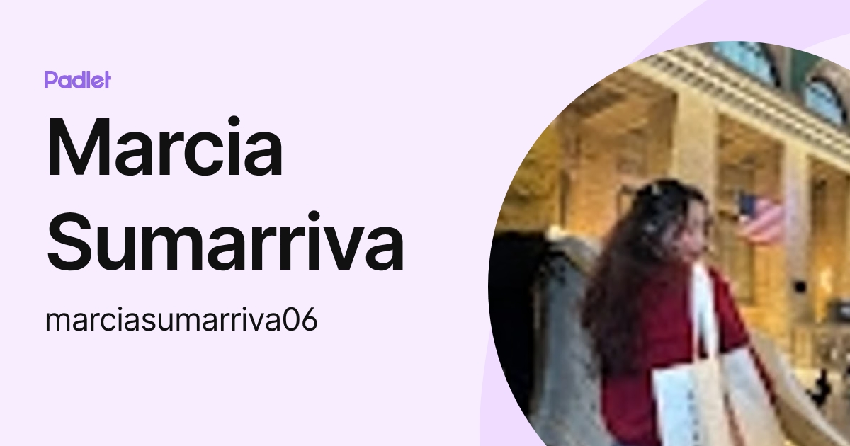 Marcia Sumarriva (marciasumarriva06) profile | Padlet