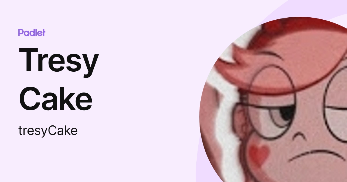 Tresy Cake (tresyCake) profile | Padlet