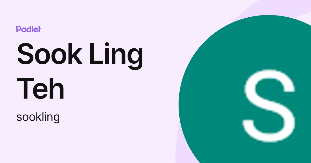 Sook Ling Teh (sookling) profile | Padlet