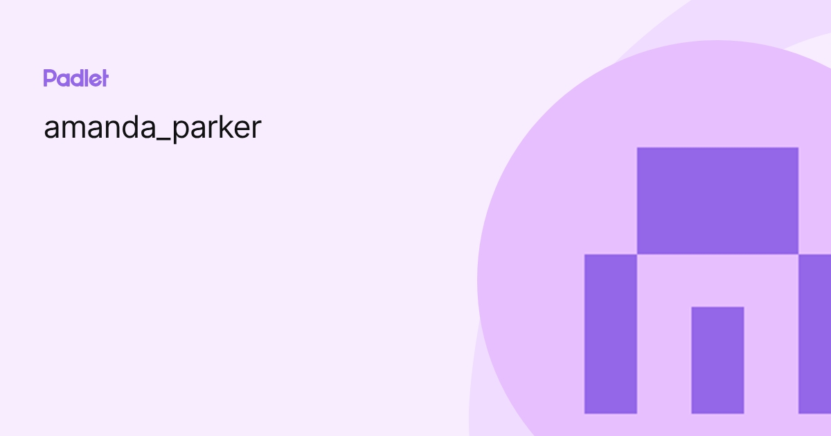 amanda_parker profile | Padlet