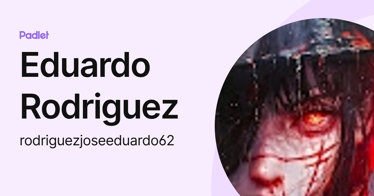 Eduardo Rodriguez (rodriguezjoseeduardo62) profile | Padlet