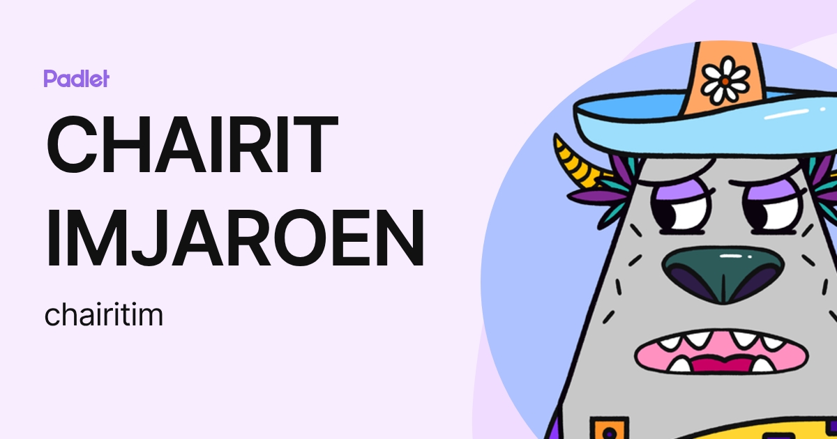 CHAIRIT IMJAROEN (chairitim) profile | Padlet