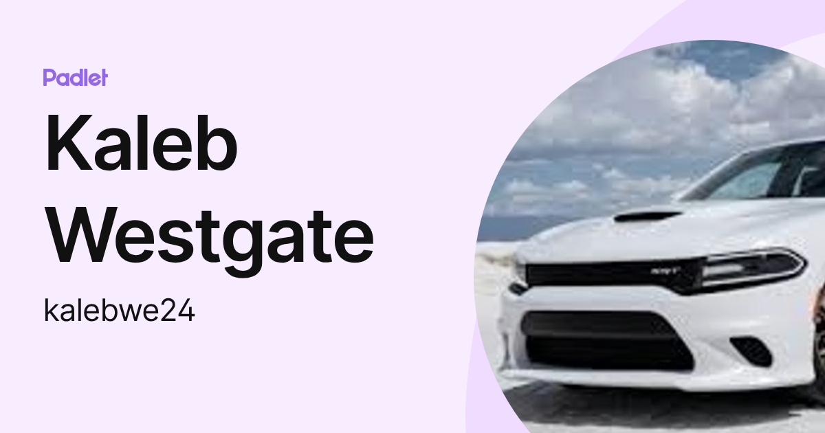 Kaleb Westgate (kalebwe24) profile | Padlet
