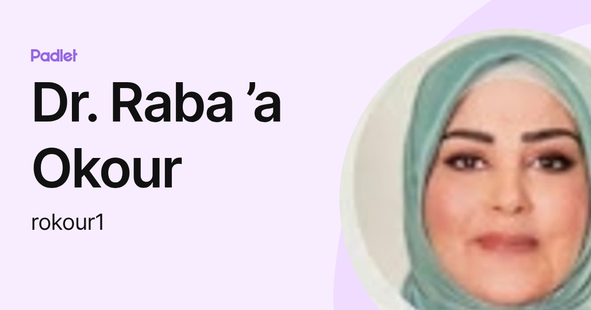 Dr. Raba ’a Okour (rokour1) profile | Padlet