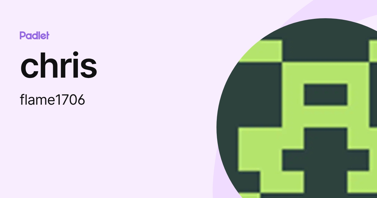 chris (flame1706) profile | Padlet