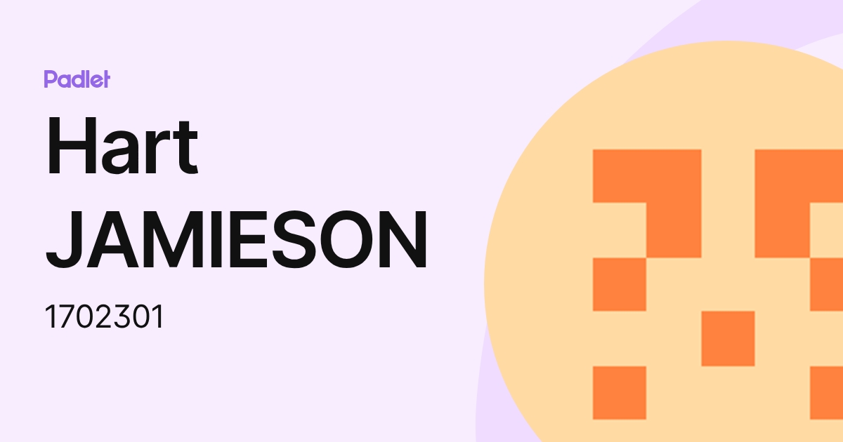 Hart JAMIESON (1702301) profile | Padlet