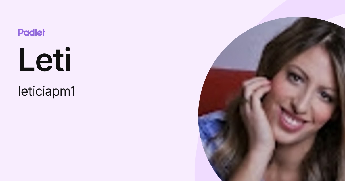 Leti (leticiapm1) profile | Padlet