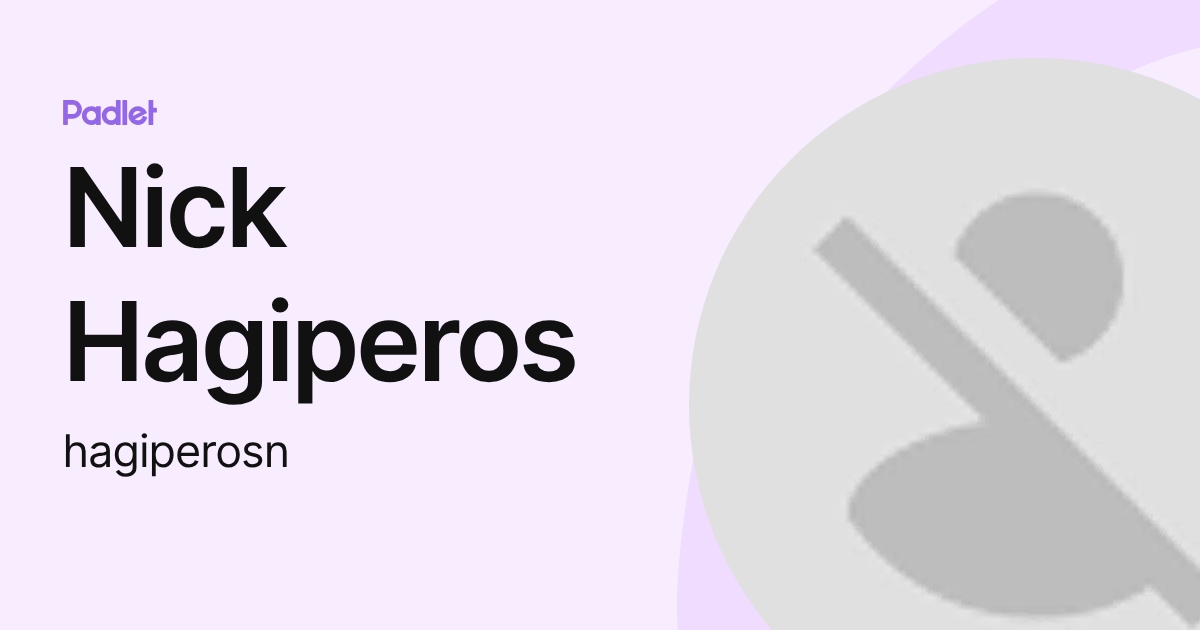 Nick Hagiperos (hagiperosn) profile | Padlet