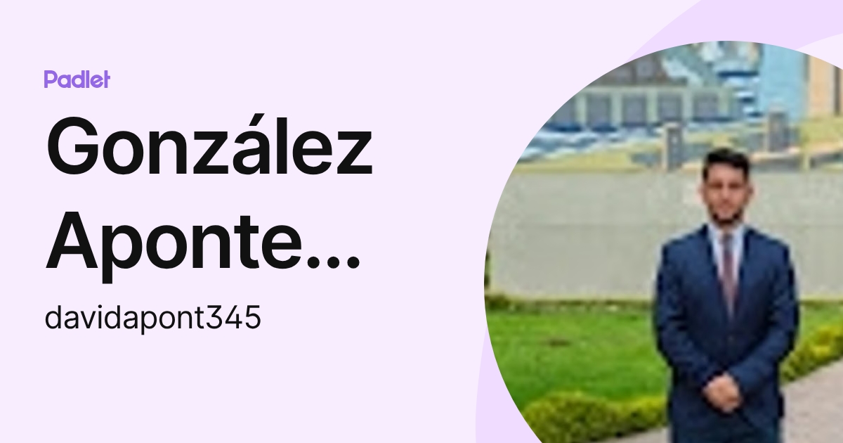 González Aponte David Alejandro (davidapont345) profile | Padlet