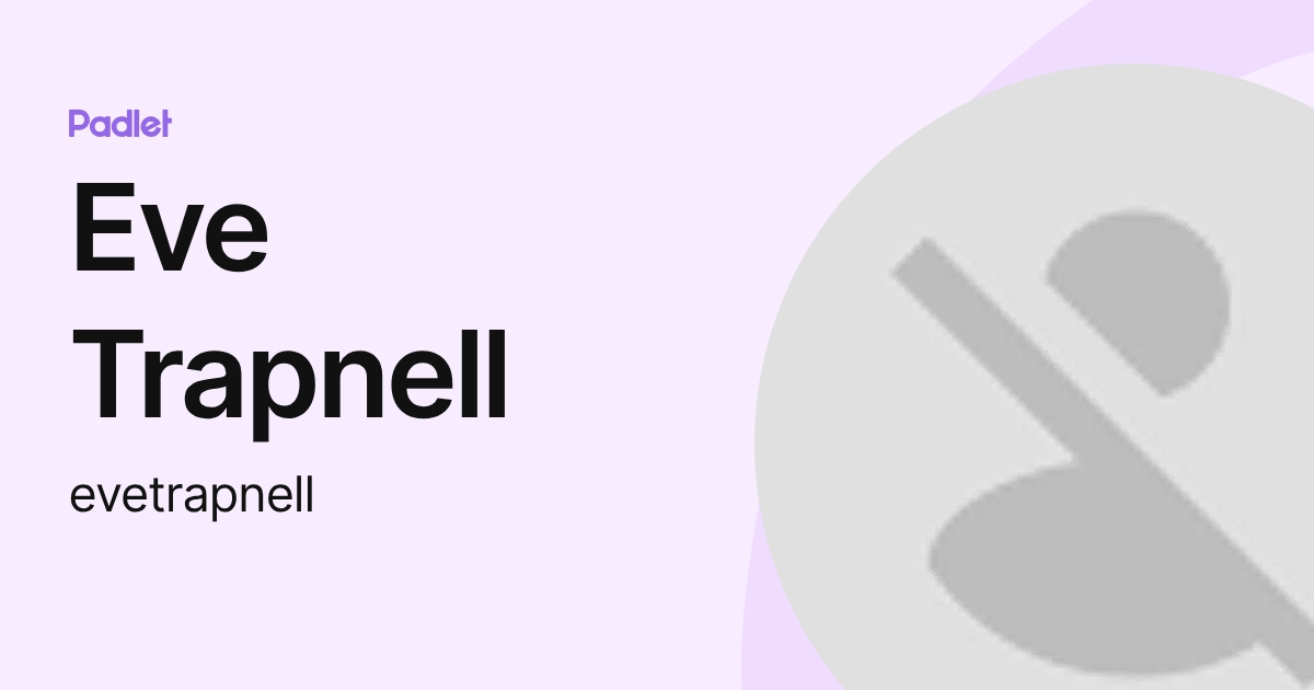 Eve Trapnell (evetrapnell) profile | Padlet