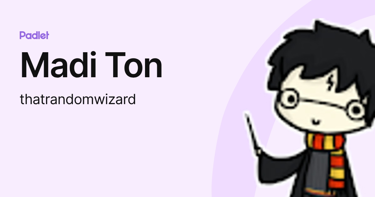 Madi Ton (thatrandomwizard) profile | Padlet