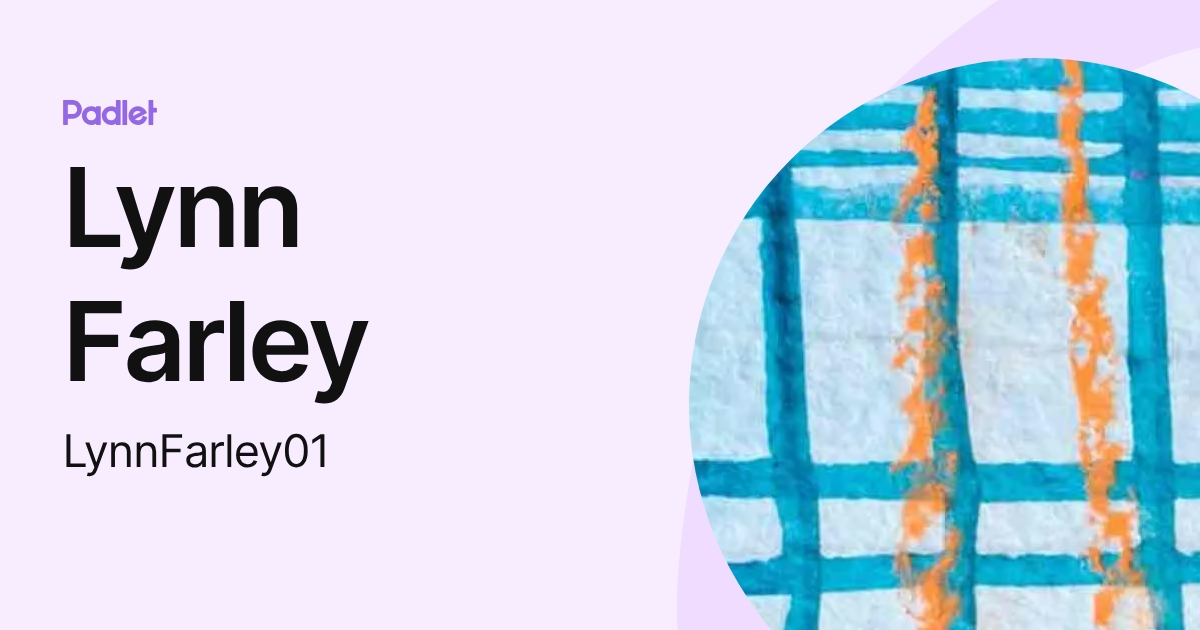 Lynn Farley (LynnFarley01) profile | Padlet
