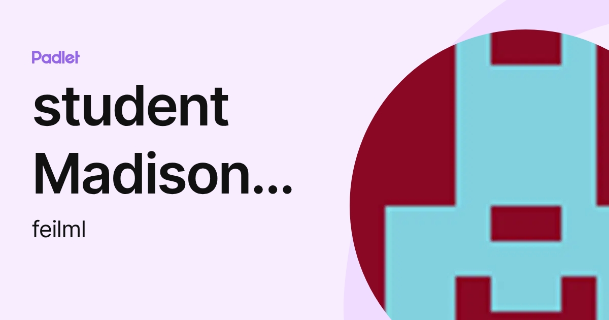 student Madison Feil (feilml) profile | Padlet