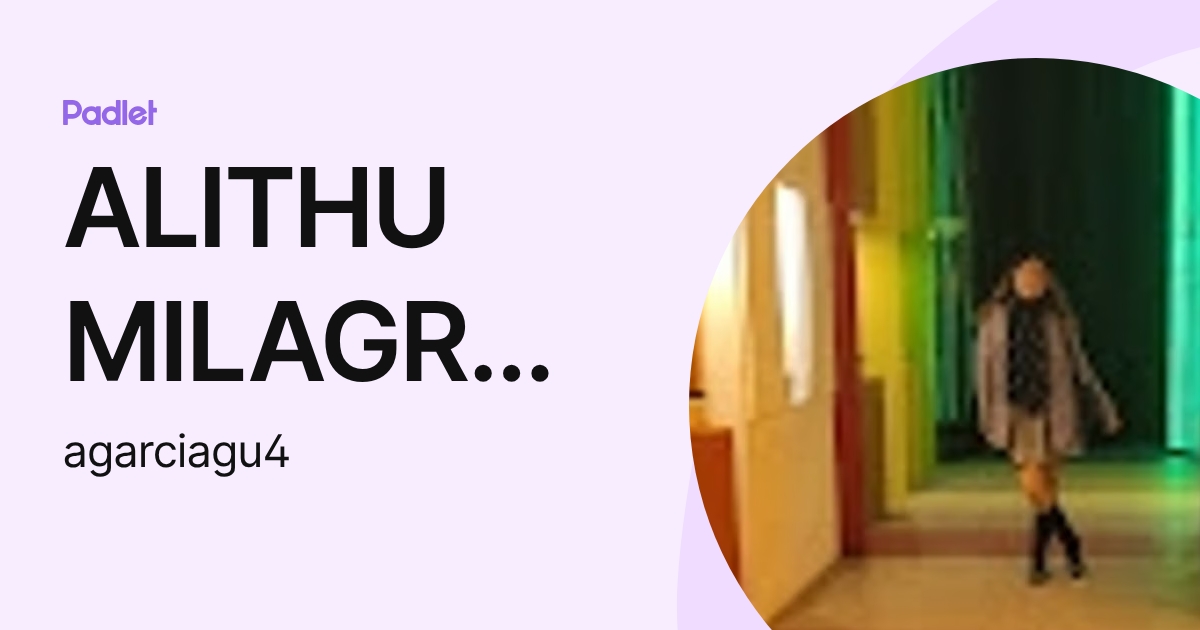 ALITHU MILAGROS GARCIA GUEVARA (agarciagu4) profile | Padlet