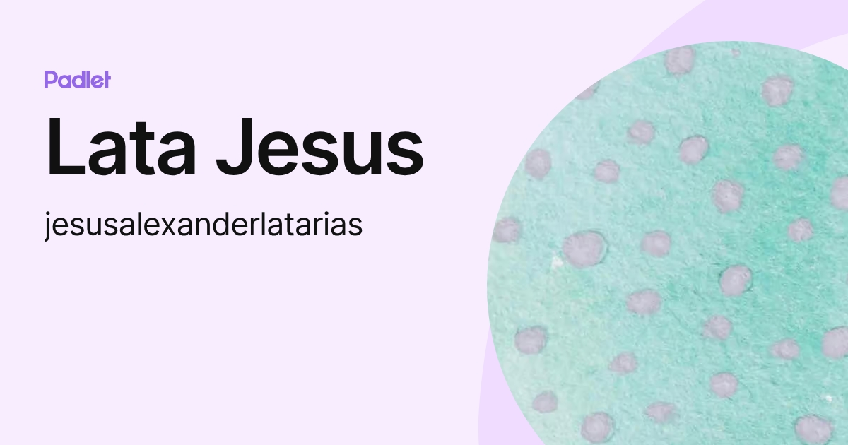 Lata Jesus (jesusalexanderlatarias) profile | Padlet