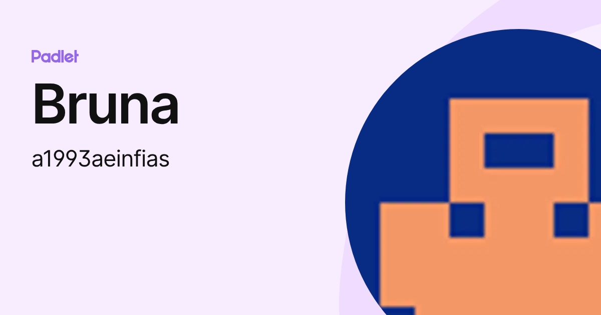 Bruna (a1993aeinfias) profile | Padlet