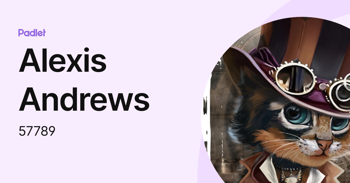 Alexis Andrews (57789) profile | Padlet